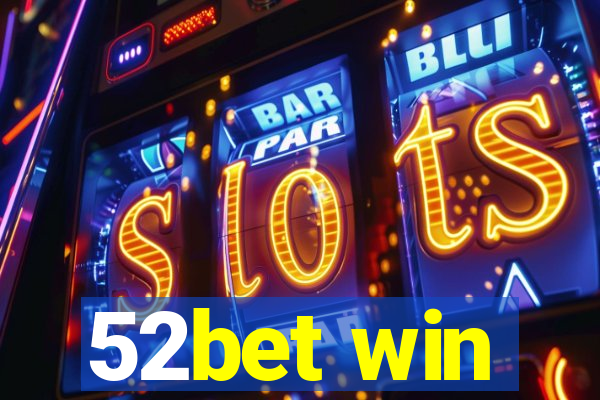 52bet win